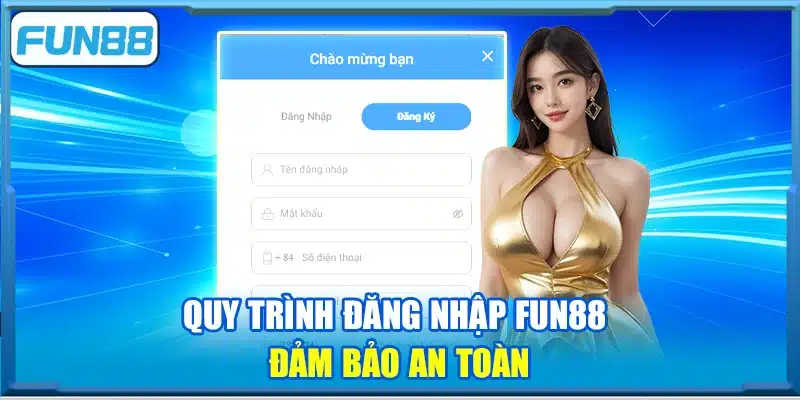 Quy trình đăng nhập Fun88 đảm bảo an toàn